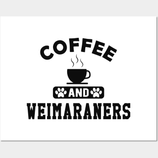 Weimaraner Dog - Coffee and weimaraners Posters and Art